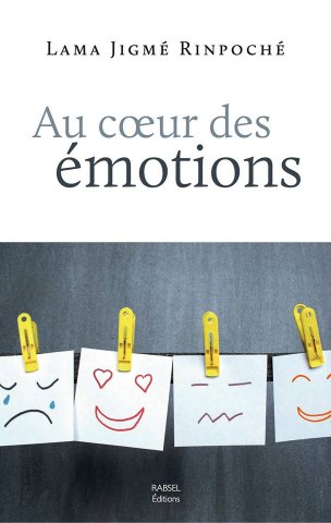dernier ouvrage de Jigmé Rinpoché - "Au cœur des émotions"