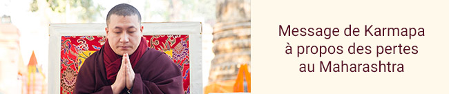 Message de Karmapa à propos des pertes au Maharashtra